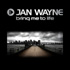 Jan Wayne - Bring Me To Life